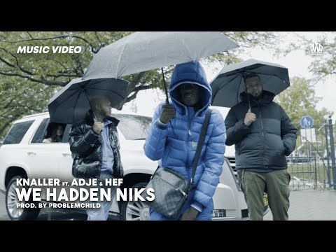 Knaller feat. Adje & Hef - We Hadden Niks (Prod. Problemchild)