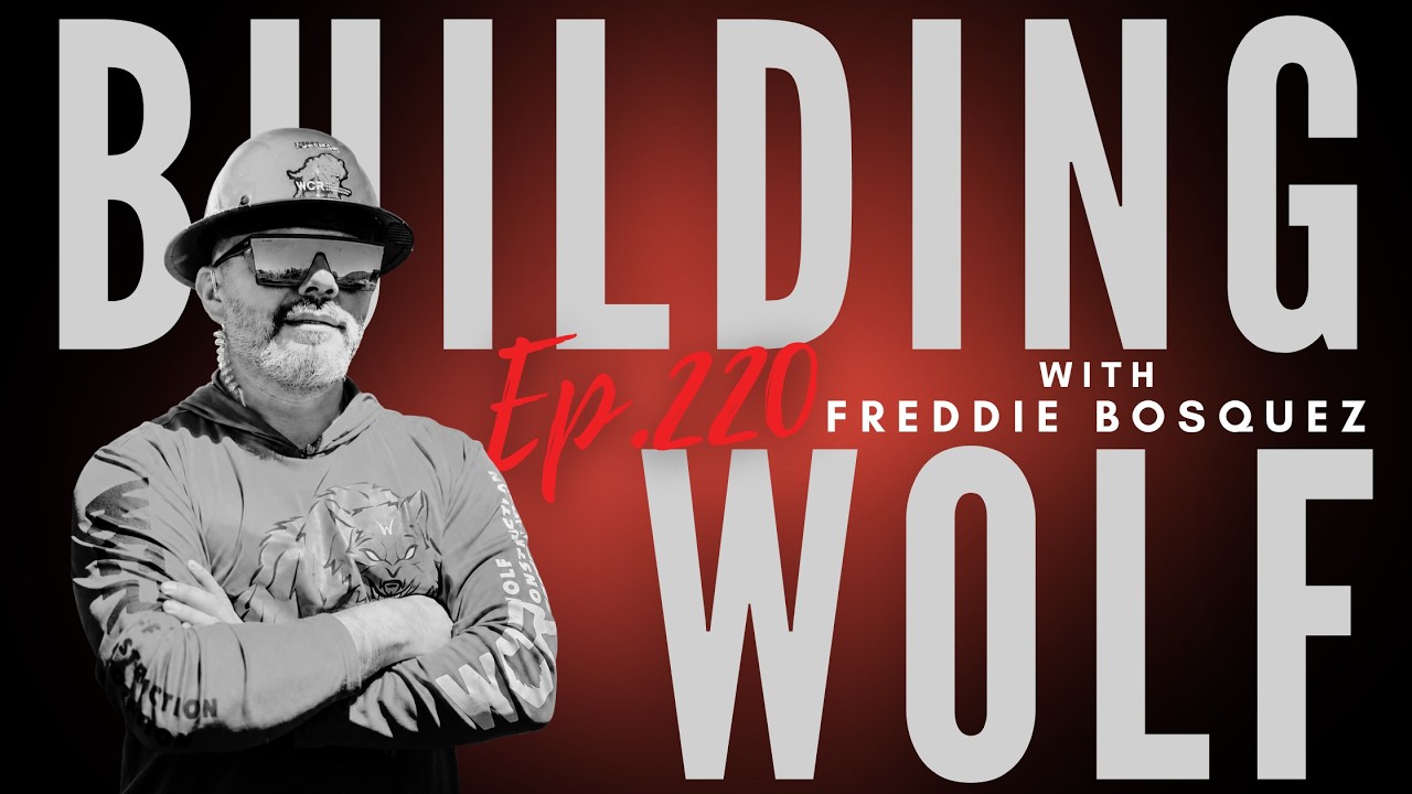 Ep 220 - "Building Wolf, with Freddie Bosquez"