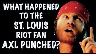 Guns N&#39; Roses St  Louis Riot! What Ever Happened to the Fan Axl Punched?