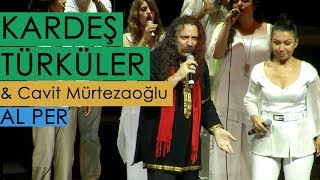 Kardeş Türküler &amp; Cavit Murtezaoğlu - Al Per [Hepimiz-Harbiye Açıkhava Konseri © 2012 BGST Records]