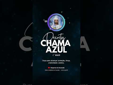 Chama Azul: Primeiro Raio Solar | Decretos dos Mestres | Mestre El Morya