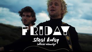Friday - Steal Away video