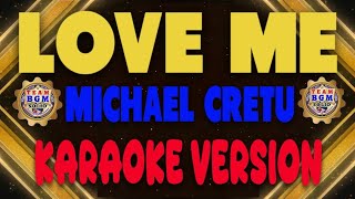 LOVE ME - By: MICHAEL CRETU #michaelcretu #lovesongs #teambgm