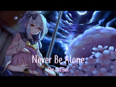 The Fat Rat - Never Be Alone (Lyrics)