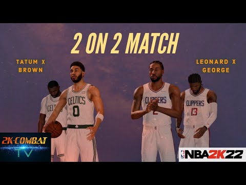 Jayson Tatum x Jaylen Brown vs Kawhi Leonard x Paul George 2 on 2 (2k22)