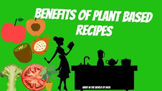 Benefits Of Plant Based Recipes