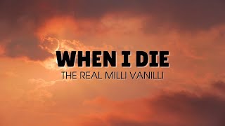 Download lagu The Real Milli Vanilli - When I Die (Lyrics) mp3
