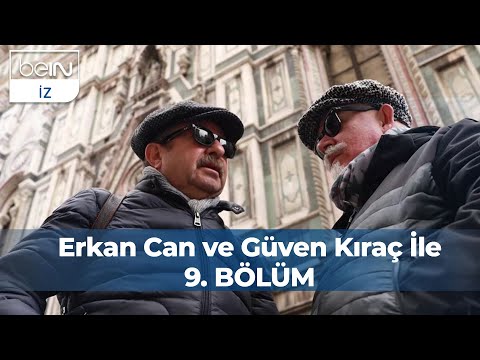 Erkan Can ve Güven Kıraç İle 9. Bölüm : Floransa