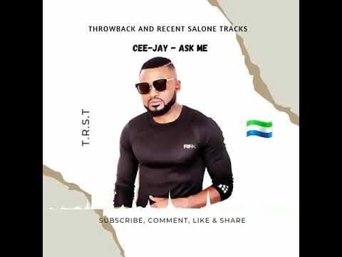 Cee-jay - Ask me (official audio) trending Salone 🇸🇱 oldies🎶🔥💯