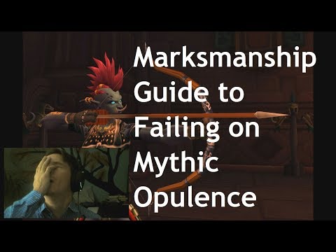 Marksmanship Guide to Failing on Mythic Opulence