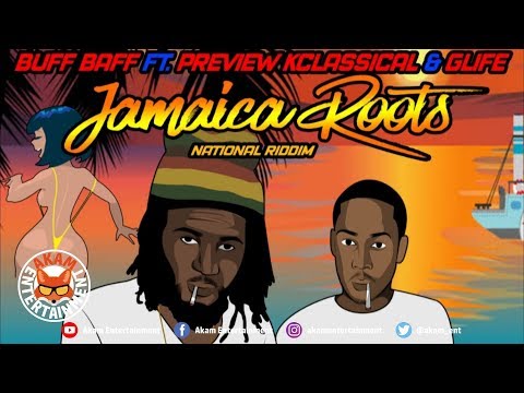 Buff Baff Feat Preview Kclassical & Glife - Jamaica Roots - June 2019
