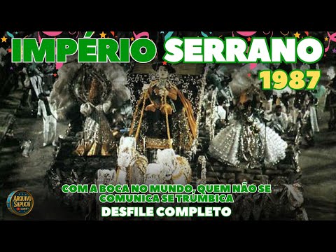 IMPÉRIO SERRANO 1987 | COM A BOCA NO MUNDO... | DESFILE COMPLETO | CARNAVAL RIO DE JANEIRO