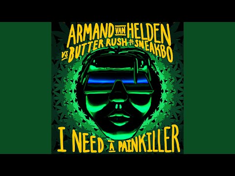 I Need A Painkiller (Armand Van Helden Vs. Butter Rush)