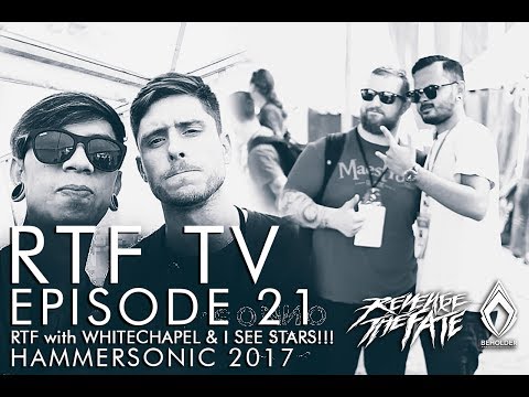 RTF TV EPISODE 21 HOLY SHIT!!! RTF with WHITECHAPEL & I SEE STARS!!! (Hammersonic 2017)
