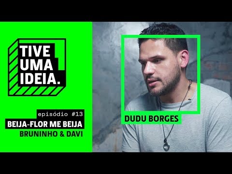 Dudu Borges - Beija-Flor Me Beija [Bruninho e Davi] (Tive Uma Ideia)