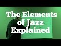 Music Theory Lecture The Elements Of Jazz Explained