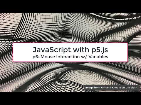 P5.js Mouse Interaction w/ Variables Video