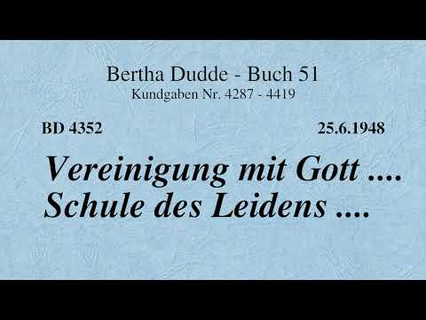 BD 4352 - VEREINIGUNG MIT GOTT .... SCHULE DES LEIDENS ....