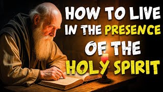 HOLY SPIRIT, Teach Me to LIVE FULLY in Your PRESENCE