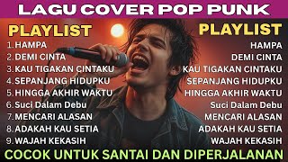 Download lagu Lagu Cover Pop Punk/Rock Energi | Viral Tiktok 2025 | HAMPA | DEMI CINTA | KAU TINGGALKAN CINTAKU mp3