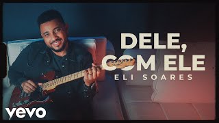 Download Eli Soares – Dele, Com Ele