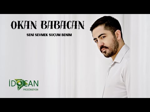 Okan Babacan Seni Sevmek Suçum Benim