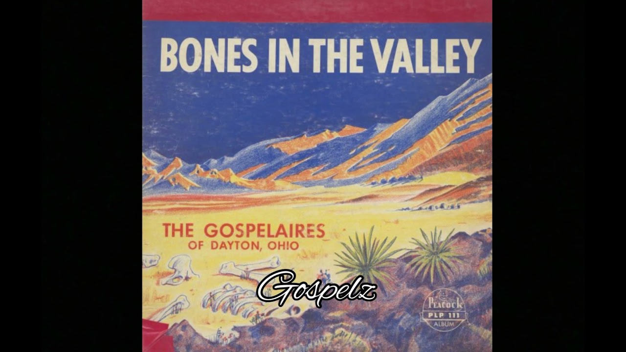 “Bones In The Valley”- The Gospelaires of Dayton, Ohio