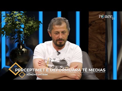Këndvështrim | 31. Përceptimet e deformuara të medias - Ermir Hoxha