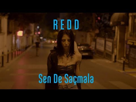 Redd - Sen de Saçmala [Official Video] #YersizGöksüzZamanlar