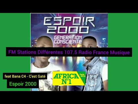 Espoir 2000 feat Bana C4 - C'est Gaté Africa Radio FM Stations Différentes 107.5 Radioactive