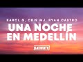 KAROL G UNA NOCHE EN MEDELLÍN Remix Letra Lyrics Ft Cris Mj Ryan Castro