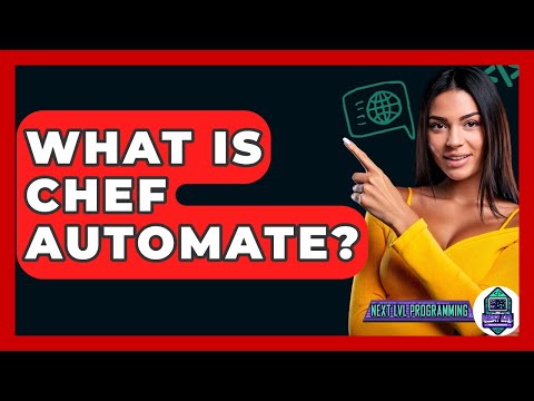 What Is Chef Automate? - Next LVL Programming
