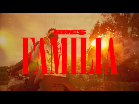 Bres - FAMILIA (Official Music Video)