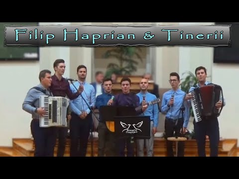 Filip Haprian & Tinerii - Colaj cu cantari crestine minunate | Video
