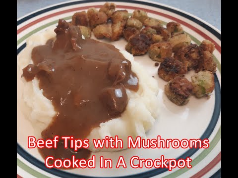 Beef Tips With Mushrooms and Gravy In A Crockpot