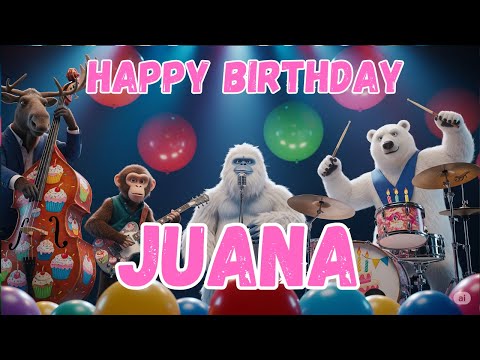 JUANA Happy Birthday Song - Happy Birthday to Juana