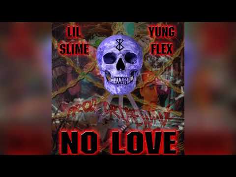 LIL SLIME x YUNG FLEX - NO LOVE (Prod. by CRIMEWAVE)