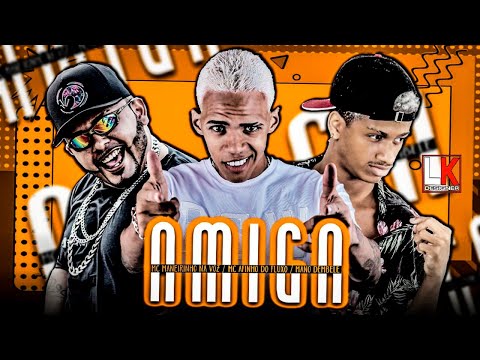 MANEIRO NA VOZ, AFINHO DO FLUXO E MANO DEMBELE - CHAMA SUA AMIGA