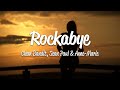 Clean Bandit - Rockabye (Lyrics) ft. Sean Paul & Anne-Marie