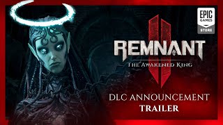Remnant 2 – The Awakened King DLC Teaser Trailer Trailer