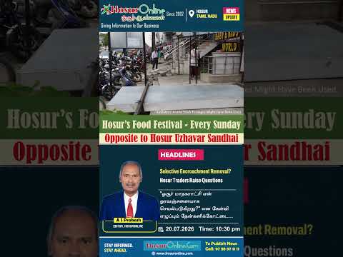 Hosur Traders Question Uniformity of Encroachment Removal Drive on Denkanikottai Road