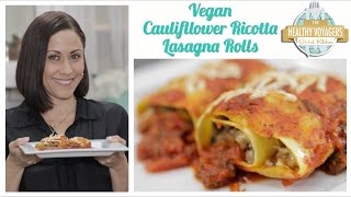 Vegan Cauliflower Ricotta Lasagna Rolls 
