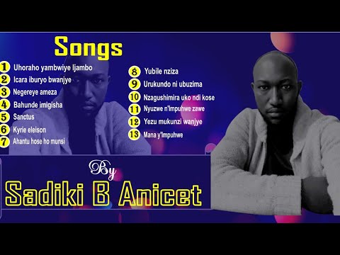 SONGS (Playlist) BY SADIKI B ANICET