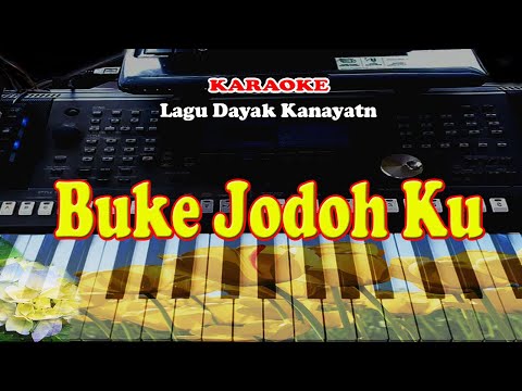 Lagu Dayak Kanayatn - BUKE JODOH KU - KARAOKE