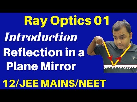 12th Chapter 9 : Ray Optics 01 : Introduction & Reflection in a Plane Mirror  JEE /NEET Video