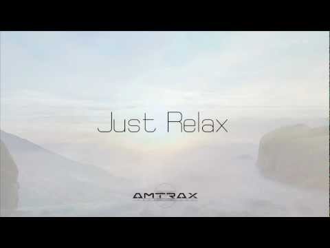 Amtrax - "Just Relax" (Relaxing Music)