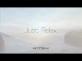 Amtrax - "Just Relax" (Relaxing Music) 
