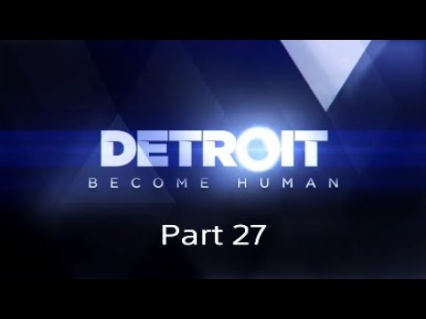 Detroit Become Human Walkthrough Part 27 Freedom March-No Commentary