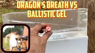 Dragon's Breath 12 Gauge Vs Ballistic Gel