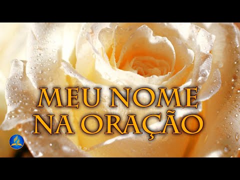 Hinário Adventista 452 - MEU NOME NA ORAÇÃO